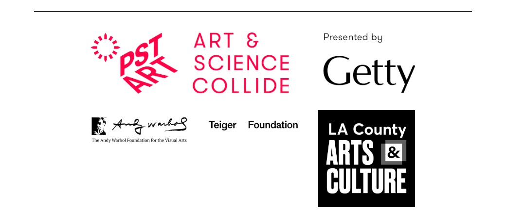 Life on Earth funders: PST ART, Getty, Andy Warhol Foundation, Teiger Foundation, LA County Arts and Culture